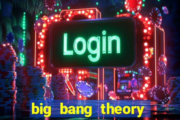 big bang theory assistir online